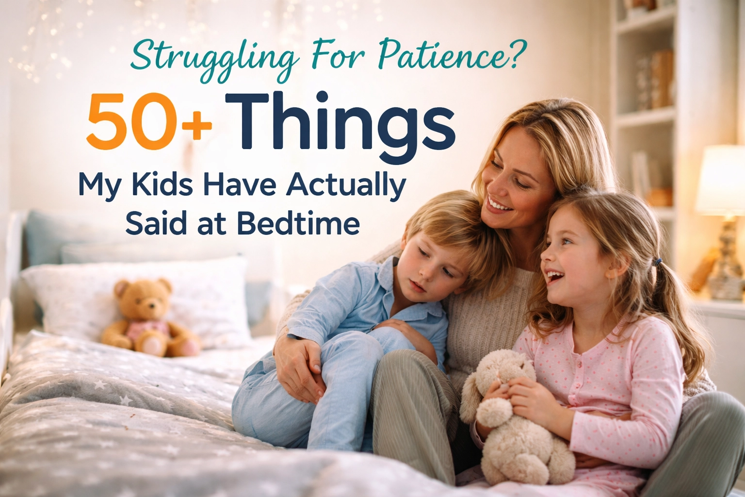Image accompanying Struggling For Patience? 50+ Things My Kids Have Actually Said at Bedtime