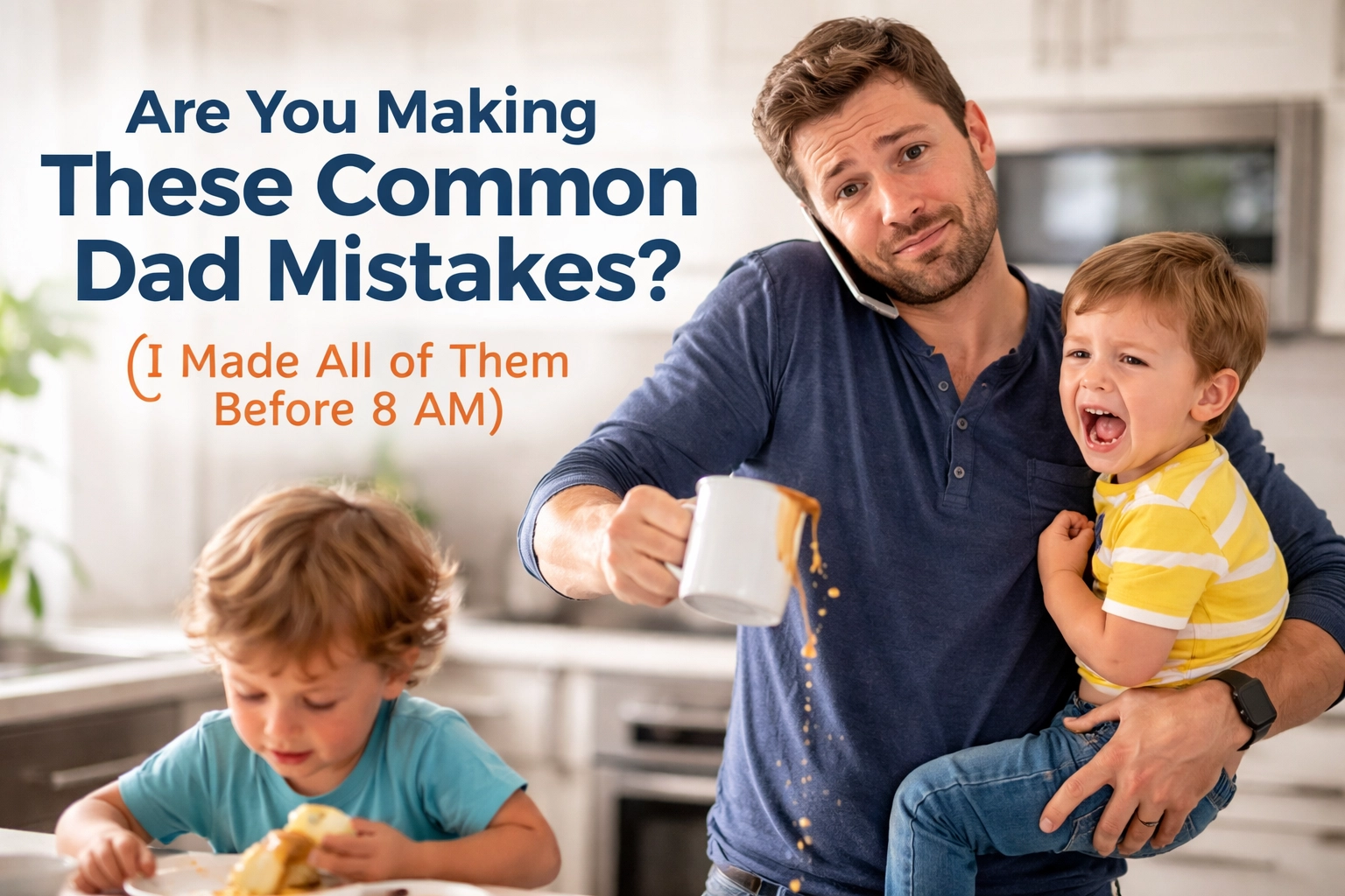 Image accompanying Are You Making These Common Dad Mistakes? (I Made All of Them Before 8 AM)