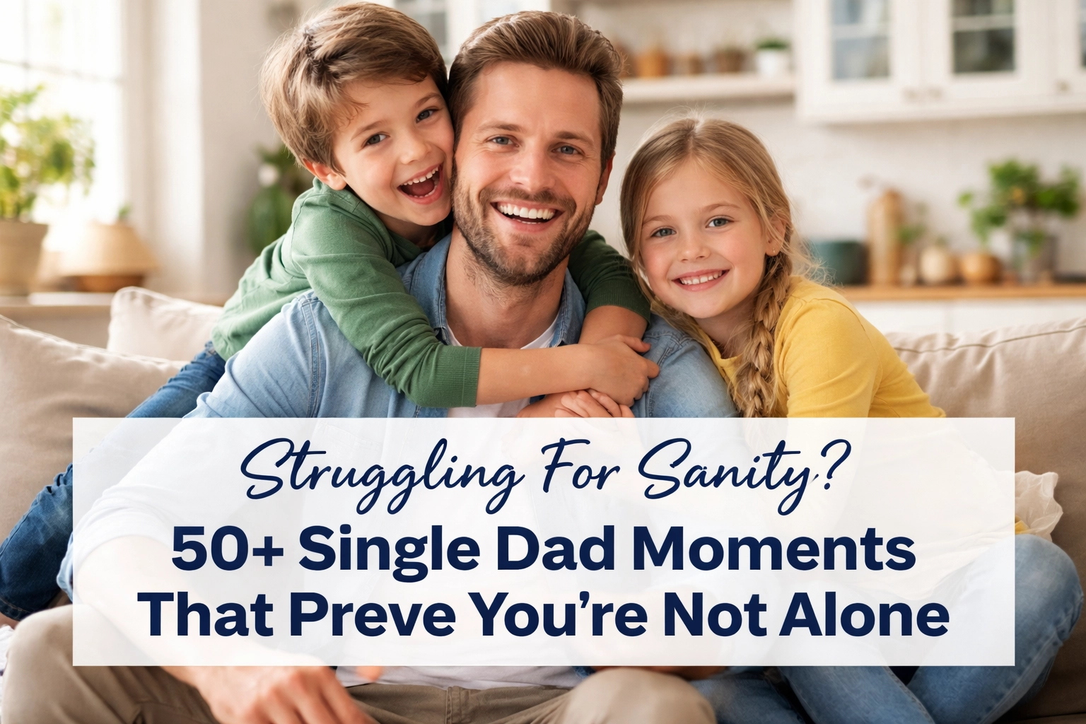 Image accompanying Struggling For Sanity? 50+ Single Dad Moments That Prove You're Not Alone
